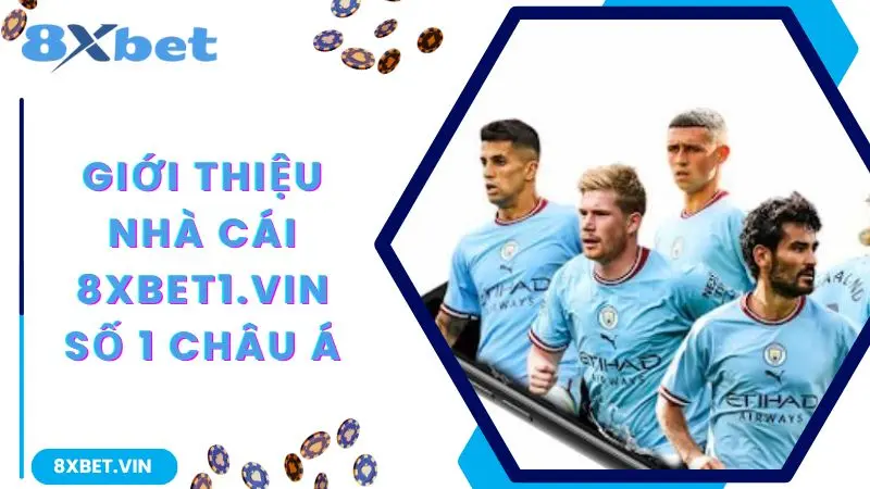 8XBET Com APP 2026 - Tải Ứng Dụng iOS & Android Mới Nhất 10 Giới thiệu nhà cái 8xbet số 1 châu Á