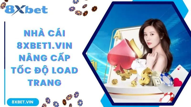 8XBET Com APP 2026 - Tải Ứng Dụng iOS & Android Mới Nhất 12 Nhà cái 8xbet nâng cấp tốc độ load trang